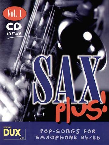 Sax Plus Vol. 1 (inkl. CD): Pop-Songs für Saxophone Bb/Es